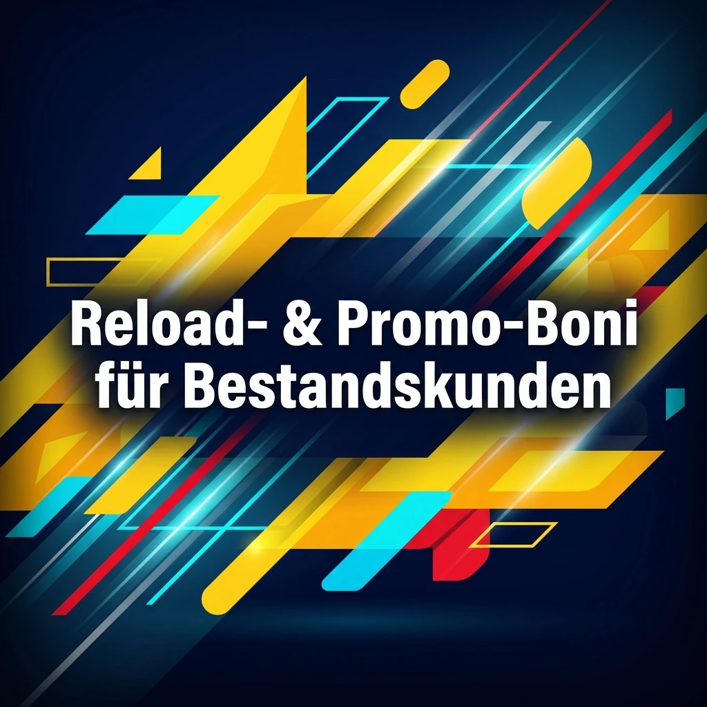Reload- & Promo-Boni für Bestandskunden